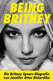 Being Britney Otter Bickerdike, Jennifer 9783854457244