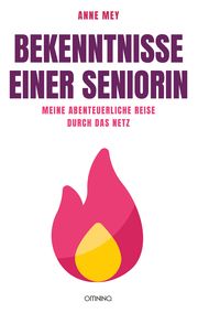 Bekenntnisse einer Seniorin Mey, Anne 9783958942769