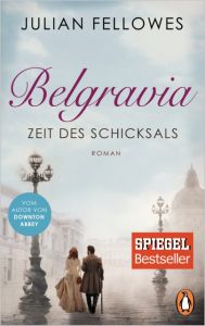 Belgravia - Zeit des Schicksals Fellowes, Julian 9783328101956