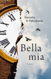 Bella mia Di Pietrantonio, Donatella 9783956140914