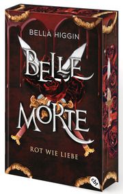 Belle Morte - Rot wie Liebe Higgin, Bella 9783570315828