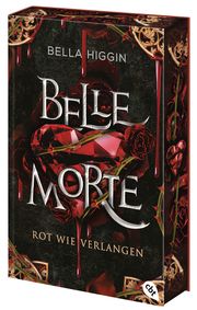 Belle Morte - Rot wie Verlangen Higgin, Bella 9783570317235