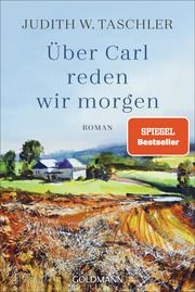 Über Carl reden wir morgen Taschler, Judith W 9783442494507