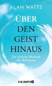 Über den Geist hinaus Watts, Alan 9783426293041