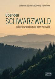Über den Schwarzwald Schweikle, Johannes/Keyerleber, Daniel 9783910228283