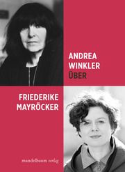 Über Friederike Mayröcker Winkler, Andrea 9783991360704