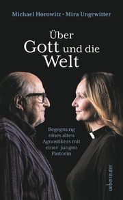 Über Gott und die Welt Horowitz, Michael/Ungewitter, Mira 9783800078325