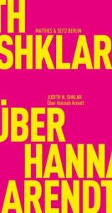 Über Hannah Arendt Shklar, Judith N 9783957577979