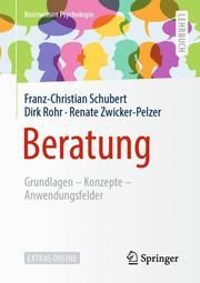 Beratung Schubert, Franz-Christian (Prof. Dr.)/Rohr, Dirk (Dr.)/Zwicker-Pelzer, 9783658208431