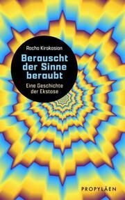 Berauscht der Sinne beraubt Kirakosian, Racha (Prof. Dr.) 9783549100349