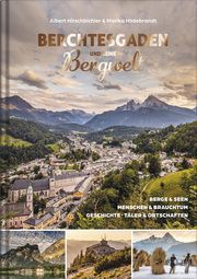 Berchtesgaden und seine Bergwelt Hildebrandt, Marika/Hirschbichler, Albert 9783985040742