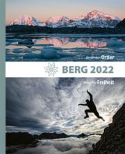 BERG 2022 - Alpenvereinsjahrbuch Deutscher Alpenverein/Österreichischer Alpenverein/Alpenverein Südtiro 9783702239770