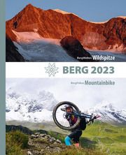 BERG 2023 - Alpenvereinsjahrbuch Deutscher Alpenverein/Österreichischer Alpenverein/Alpenverein Südtiro 9783702240578