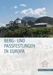 Berg- und Passfestungen in Europa Deutsche Gesellschaft für Festungsforschung e V 9783795438067