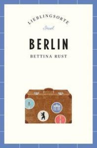 Berlin - Lieblingsorte Rust, Bettina 9783458363644