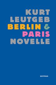 Berlin & Paris Leutgeb, Kurt 9783903125896