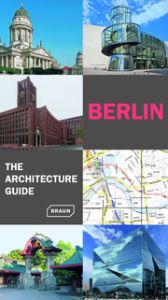 Berlin - The Architecture Guide Haubrich, Rainer/Hoffmann, Hans Wolfgang/Meuser, Philipp et al 9783037682906
