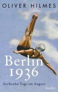 Berlin 1936 Hilmes, Oliver 9783827500595