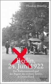 Berlin, 24. Juni 1922 Hüetlin, Thomas 9783462054385