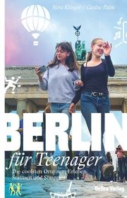 Berlin für Teenager Klinger, Nora/Palm, Gesine 9783814802954