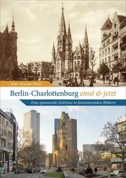 Berlin-Charlottenburg einst und jetzt Bösel, Peter-Alexander 9783963033353
