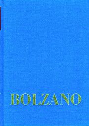 Bernard Bolzano Gesamtausgabe / Band I, 20: Vermischte Schriften 1845-1847 Bolzano, Bernard 9783772822988