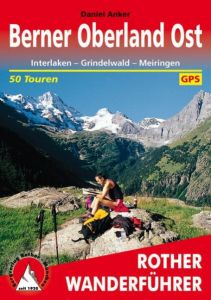 Berner Oberland Ost Jung, Bernd/Anker, Daniel 9783763340125