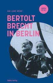 Bertolt Brecht in Berlin Merz, Kai-Uwe 9783814802879