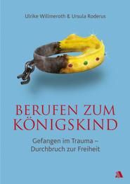 Berufen zum Königskind Willmeroth, Ulrike/Roderus, Ursula 9783940188373