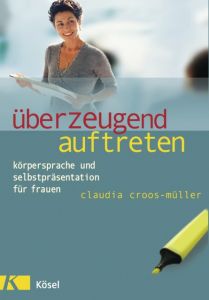 Überzeugend auftreten Croos-Müller, Claudia 9783466306602