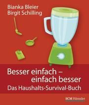 Besser einfach - einfach besser Bleier, Bianka/Schilling, Birgit 9783775152044