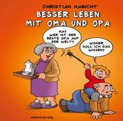 Besser leben mit Oma und Opa Habicht, Christian 9783963118876