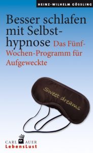 Besser schlafen mit Selbsthypnose Gößling, Heinz-Wilhelm 9783849700843