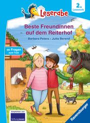 Beste Freundinnen auf dem Reiterhof - lesen lernen mit dem Leserabe - Erstlesebuch - Kinderbuch ab 7 Jahren - lesen üben 2. Klasse (Leserabe 2. Klasse) Peters, Barbara 9783473462056