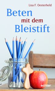 Beten mit dem Bleistift Oesterheld, Lisa F 9783429057985