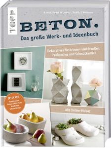 Beton - Das große Werk- und Ideenbuch Landes, Maria/Kunkel, Annette/Kunkel, Katharina u a 9783772478284