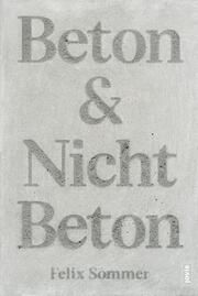 Beton & Nicht Beton Sommer, Felix 9783986120863