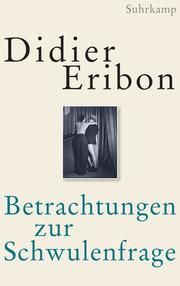 Betrachtungen zur Schwulenfrage Eribon, Didier 9783518587409