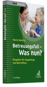 Betreuungsfall - Was nun? Demirci, Maria 9783406804519