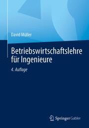 Betriebswirtschaftslehre für Ingenieure Müller, David 9783662699546