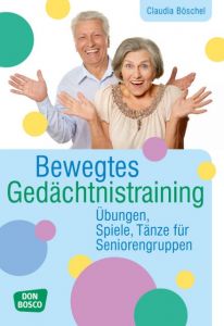 Bewegtes Gedächtnistraining Böschel, Claudia 9783769823424