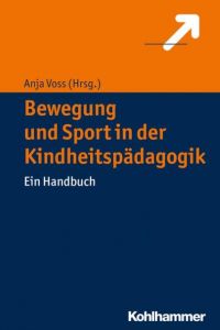 Bewegung und Sport in der Kindheitspädagogik Anja Voss 9783170284401