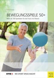 Bewegungsspiele 50+ Schöttler, Bärbel 9783898998345