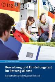 Bewerbung und Einstellungstest im Rettungsdienst Hündorf, Hans-Peter/Hündorf, Luisa 9783943174984