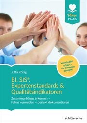 BI, SIS, Expertenstandards & Qualitätsindikatoren König, Jutta 9783842608542