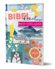 Bibel kreativ - DIY-Vorlagen Anna-Katharina Stahl 9783460304512