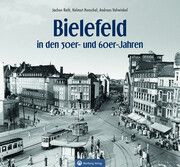 Bielefeld in den 50er- und 60er-Jahren Rath, Jochen/Henschel, Helmut/Vohwinkel, Andreas 9783831333493