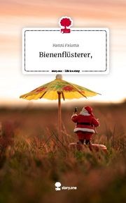 Bienenflüsterer,. Life is a Story - story.one Paloma, Hanni 9783710838927