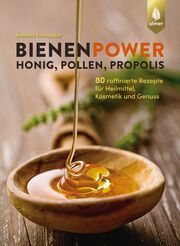 Bienenpower - Honig, Pollen, Propolis Schroeder, Annette 9783818614256