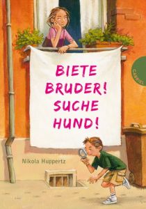 Biete Bruder! Suche Hund! Huppertz, Nikola 9783522301954